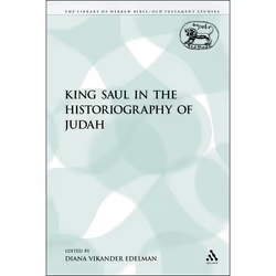 ISBN King Saul in the Historiography of Judah, Religion, Anglais, Livre broché, 347 pages