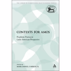 ISBN Contexts for Amos (Prophetic Poetics in Latin-American Perspective), Religion, Anglais, Livre broché, 362 pages