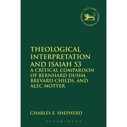 ISBN Theological Interpretation and Isaiah 53 (A Critical Comparison of Bernhard Duhm, Brevard Childs, and Alec Motyer) livre Anglais Couverture rigide 312 pages