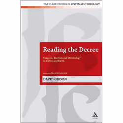 ISBN Reading the Decree (Exegesis, Election and Christology in Calvin and Barth), Anglais, Couverture rigide, 240 pages