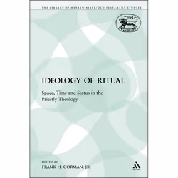 ISBN The Ideology of Ritual (Space, Time and Status in the Priestly Theology), Anglais, Livre broché, 259 pages