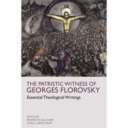 ISBN The Patristic Witness of Georges Florovsky (Essential Theological Writings), Anglais, Couverture rigide, 352 pages