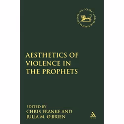 ISBN The Aesthetics of Violence in the Prophets, Religion, Anglais, Couverture rigide, 208 pages