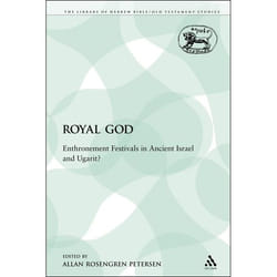 ISBN The Royal God (Enthronement Festivals in Ancient Israel and Ugarit?)