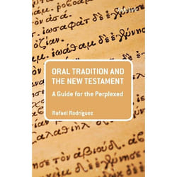 ISBN Oral Tradition and the New Testament (A Guide for the Perplexed)