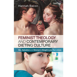 ISBN Feminist Theology and Contemporary Dieting Culture