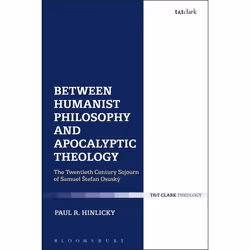 ISBN Between Humanist Philosophy and Apocalyptic Theology (The Twentieth Century Sojourn of Samuel Stefan Osusky), Anglais, C ...