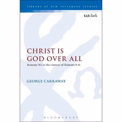 ISBN Christ is God Over All (Romans 9:5 in the context of Romans 9-11), Anglais, Livre broché, 256 pages
