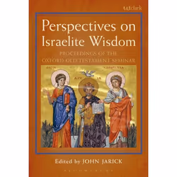 ISBN Perspectives on Israelite Wisdom (Proceedings of the Oxford Old Testament Seminar), Religion, Anglais, Couverture rigide ...