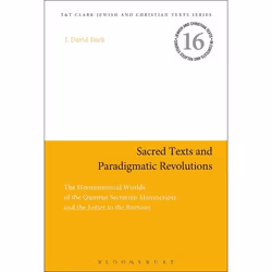ISBN Sacred Texts and Paradigmatic Revolutions (The Hermeneutical Worlds of the Qumran Sectarian Manuscripts and the Letter t ...
