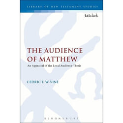 ISBN The Audience of Matthew (An Appraisal of the Local Audience Thesis)