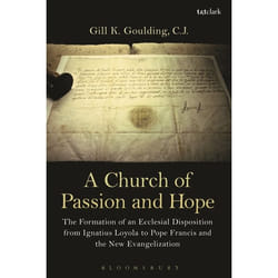 ISBN A Church of Passion and Hope (The Formation of An Ecclesial Disposition from Ignatius Loyola to Pope Francis and the New Evangelization) livre Anglais Couverture rigide 344 pages