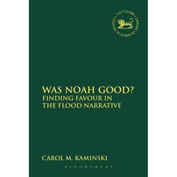 ISBN Was Noah Good? (Finding Favour in the Flood Narrative)