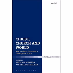 ISBN Christ, Church and World (New Studies in Bonhoeffer's Theology and Ethics), Religion, Anglais, Couverture rigide, 216 pa ...