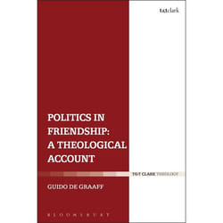 ISBN Politics in Friendship: A Theological Account