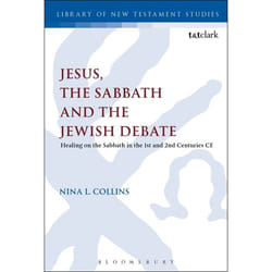 ISBN Jesus, the Sabbath and the Jewish Debate (Healing on the Sabbath in the 1st and 2nd Centuries CE)