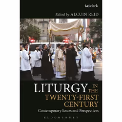 ISBN Liturgy in the Twenty-First Century (Contemporary Issues and Perspectives), Anglais, Livre broché, 368 pages