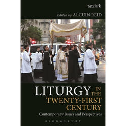 ISBN Liturgy in the Twenty-First Century (Contemporary Issues and Perspectives)