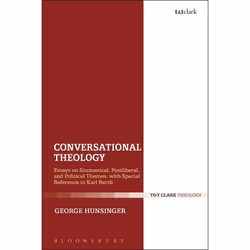 ISBN Conversational Theology (Essays on Ecumenical, Postliberal, and Political Themes, with Special Reference to Karl Barth), ...