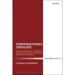ISBN Conversational Theology (Essays on Ecumenical, Postliberal, and Political Themes, with Special Reference to Karl Barth)