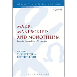 ISBN Mark, Manuscripts, and Monotheism (Essays in Honor of Larry W. Hurtado) livre Education Anglais