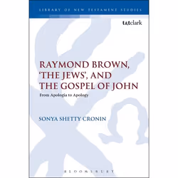 ISBN Raymond Brown, 'The Jews,' and the Gospel of John (From Apologia to Apology), Anglais, Livre broché, 216 pages