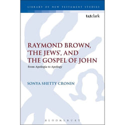 ISBN Raymond Brown, 'The Jews,' and the Gospel of John (From Apologia to Apology)