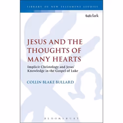 ISBN Jesus and the Thoughts of Many Hearts (Implicit Christology and Jesus’ Knowledge in the Gospel of Luke), Anglais, Livre  ...