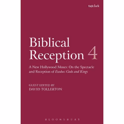 ISBN Biblical Reception, 4 (A New Hollywood Moses: On the Spectacle and Reception of Exodus: Gods and Kings), Anglais, Couver ...