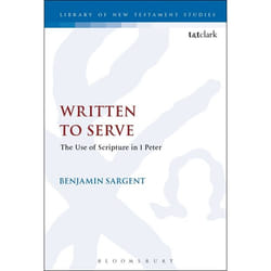 ISBN Written To Serve (The Use of Scripture in 1 Peter)