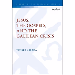 ISBN Jesus, the Gospels, and the Galilean Crisis, Anglais, Couverture rigide, 328 pages