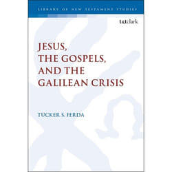 ISBN Jesus, the Gospels, and the Galilean Crisis Couverture rigide
