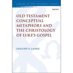 ISBN Old Testament Conceptual Metaphors and the Christology of Luke’s Gospel livre Anglais Couverture rigide 304 pages