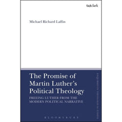 ISBN The Promise of Martin Luther's Political Theology (Freeing Luther from the Modern Political Narrative)