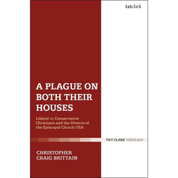ISBN A Plague on Both Their Houses (Liberal vs. Conservative Christians and the Divorce of the Episcopal Church USA)