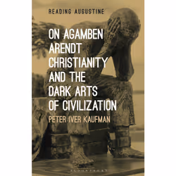 ISBN On Agamben, Arendt, Christianity, and the Dark Arts of Civilization, Anglais, Livre broché, 168 pages