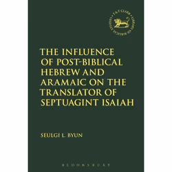 ISBN The Influence of Post-Biblical Hebrew and Aramaic on the Translator of Septuagint Isaiah, Religion, Anglais, Livre broch ...
