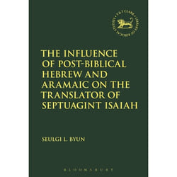 ISBN The Influence of Post-Biblical Hebrew and Aramaic on the Translator of Septuagint Isaiah livre Religion Anglais