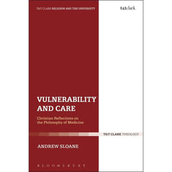 ISBN Vulnerability and Care (Christian Reflections on the Philosophy of Medicine)