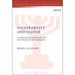 ISBN Vulnerability and Valour (A Gendered Analysis of Everyday Life in the Dead Sea Scrolls Communities), Anglais, Livre broc ...