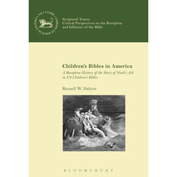 ISBN Children’s Bibles in America (A Reception History of the Story of Noah’s Ark in US Children’s Bibles) livre Religion Anglais