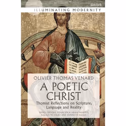 ISBN A Poetic Christ (Thomist Reflections on Scripture, Language and Reality), Anglais, Couverture rigide, 504 pages