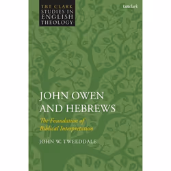 ISBN John Owen and Hebrews (The Foundation of Biblical Interpretation), Anglais, Couverture rigide, 200 pages