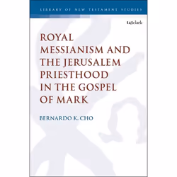 ISBN Royal Messianism and the Jerusalem Priesthood in the Gospel of Mark, Anglais, Couverture rigide, 272 pages