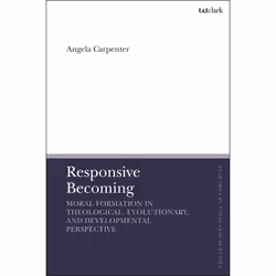 ISBN Responsive Becoming: Moral Formation in Theological, Evolutionary, and Developmental Perspective, Anglais, Couverture ri ...