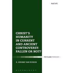 ISBN Christ's Humanity in Current and Ancient Controversy: Fallen or Not?, Anglais, Livre broché, 224 pages