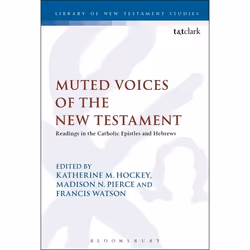 ISBN Muted Voices of the New Testament (Readings in the Catholic Epistles and Hebrews), Education, Anglais, Livre broché, 224 ...