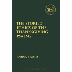 ISBN The Storied Ethics of the Thanksgiving Psalms, Religion, Anglais, Livre broché, 176 pages