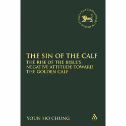 ISBN The Sin of the Calf (The Rise of the Bible's Negative Attitude Toward the Golden Calf), Religion, Anglais, Livre broché, ...