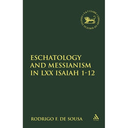 ISBN Eschatology and Messianism in LXX Isaiah 1-12 livre Religion Anglais